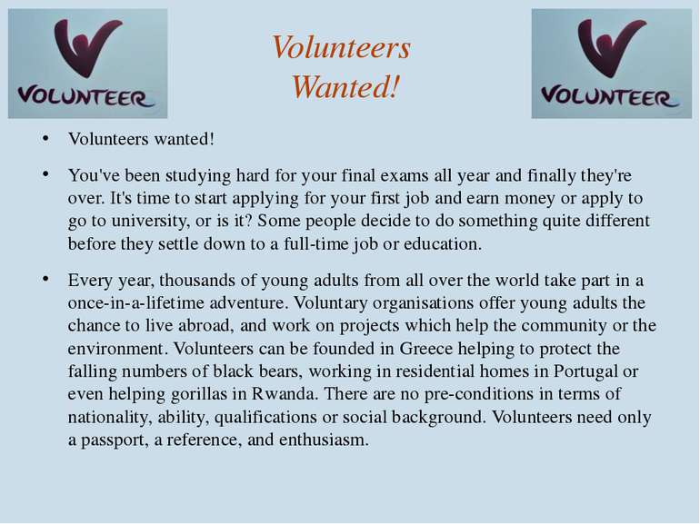 Volunteers Wanted! Volunteers wanted! You've been studying hard for your fina...