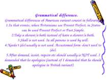 Grammatical difference. Grammatical differences of American variant consist i...