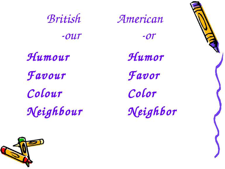 British American -our -or Humour Favour Colour Neighbour Humor Favor Color Ne...