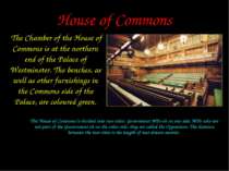 House of Commons The Chamber of the House of Commons is at the northern end o...