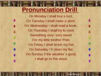 Pronunciation Drill On Monday I shall buy a tool, On Tuesday I shall make a s...