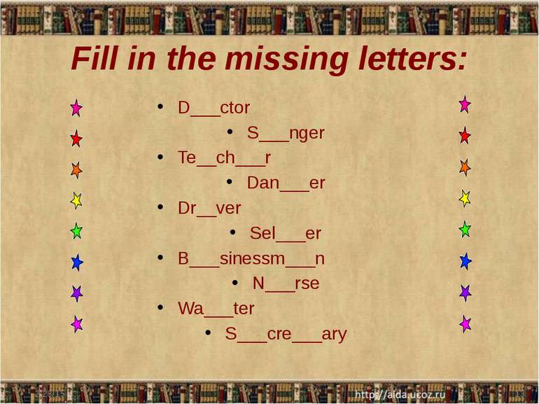 Fill in the missing letters: D___ctor S___nger Te__ch___r Dan___er Dr__ver Se...