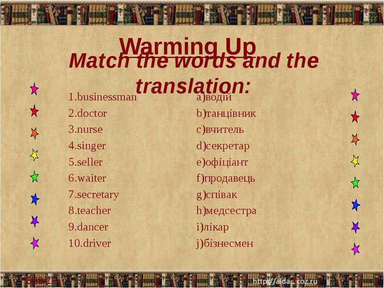 Match the words and the translation: Warming Up 1.businessman a)водій 2.docto...