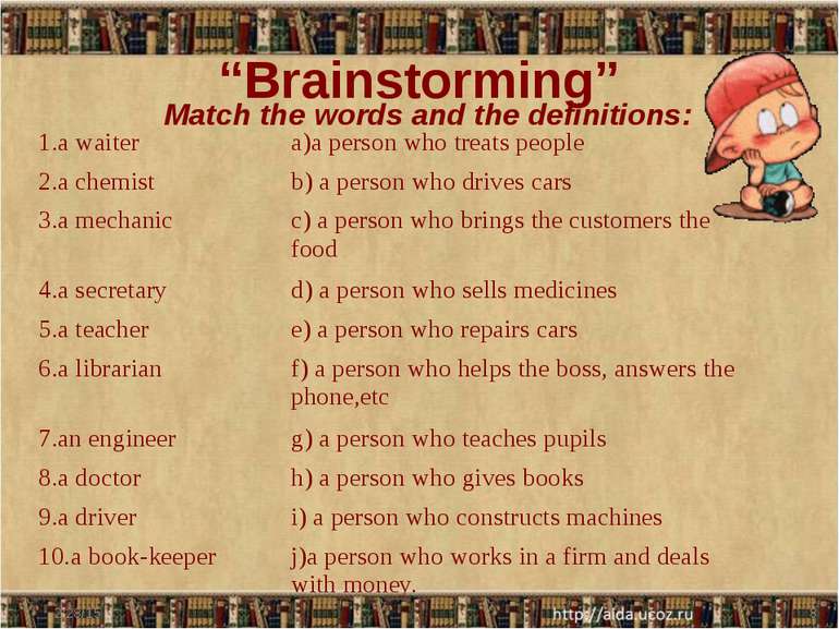 “Brainstorming” Match the words and the definitions: 1.a waiter a)a person wh...