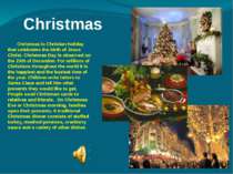 Christmas Christmas is Christian holiday that celebrates the birth of Jesus C...