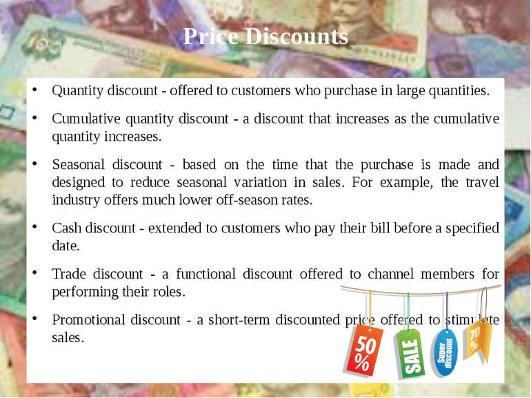 Quantity discount - offered to customers who purchase in large quantities. Cu...