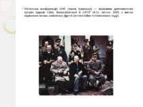 Ялтинська конференція 1945 (також Кримська) — вершинна дипломатична зустріч л...