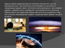Ядерна зброя характеризується великою потужністю і різною вражаючою дією, яка...