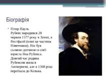 Біографія Пітер Пауль Рубенс народився 28 червня 1577 року в Зігені, в Вестфа...