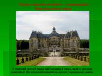 Палац і парк Во-ле-Віконт попередники Версальського парку У північній частині...