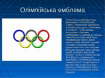 Олімпійська емблема Олімпійська емблема чітко визначена в Олімпійській Хартії...