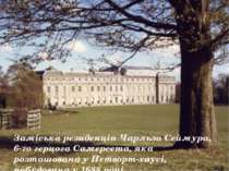 Заміська резиденція Чарльза Сеймура, 6-го герцога Самерсета, яка розташована ...