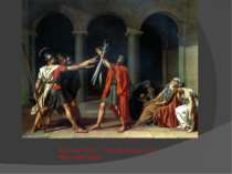 Жак - Луї Даві д - "Клятва Гораціїв", 1784 Музей Лувр, Париж