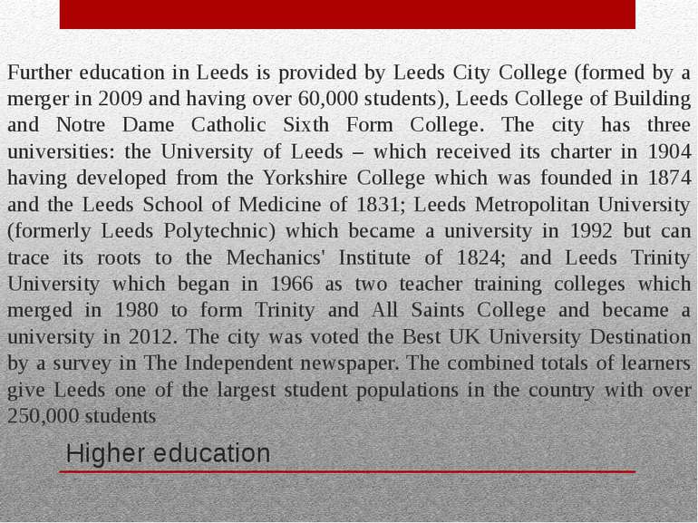 Higher education Further education in Leeds is provided by Leeds City College...