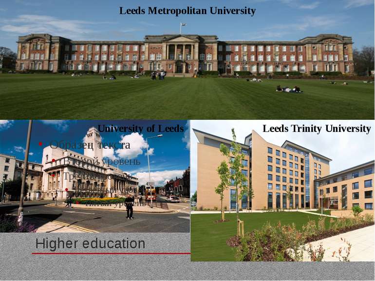 Higher education University of Leeds Leeds Metropolitan University Leeds Trin...