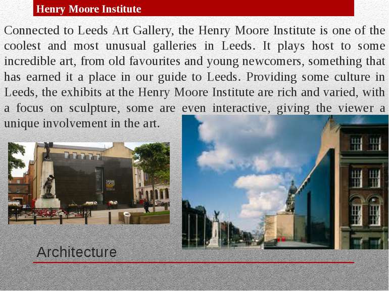 Architecture Connected to Leeds Art Gallery, the Henry Moore Institute is one...