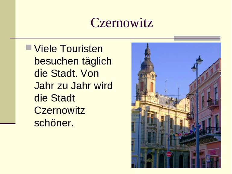 Czernowitz Viele Touristen besuchen täglich die Stadt. Von Jahr zu Jahr wird ...