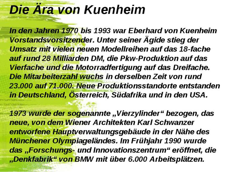 Die Ära von Kuenheim In den Jahren 1970 bis 1993 war Eberhard von Kuenheim Vo...