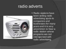 radio adverts Radio stations have been selling radio advertising spots to com...