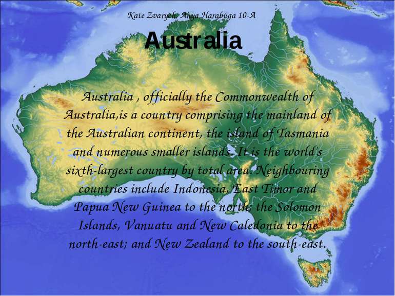  Australia Australia , officially the Commonwealth of Australia,is a country ...