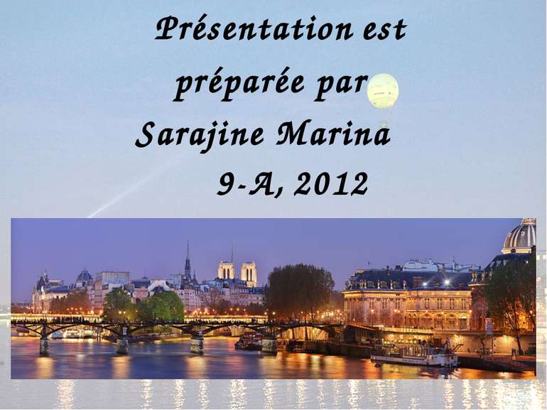 Présentation est préparée par Sarajine Marina 9-A, 2012