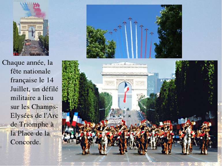 Chaque année, la fête nationale française le 14 Juillet, un défilé militaire ...