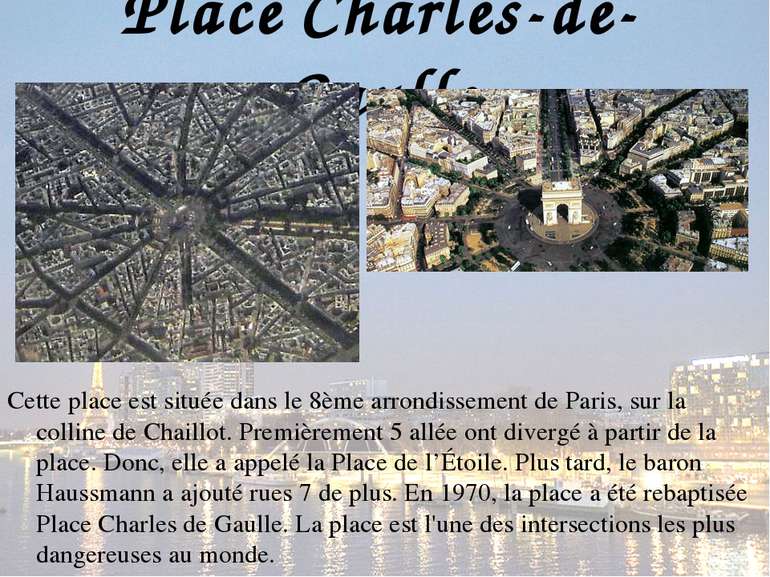 Place Charles-de-Gaulle Cette place est située dans le 8ème arrondissement de...
