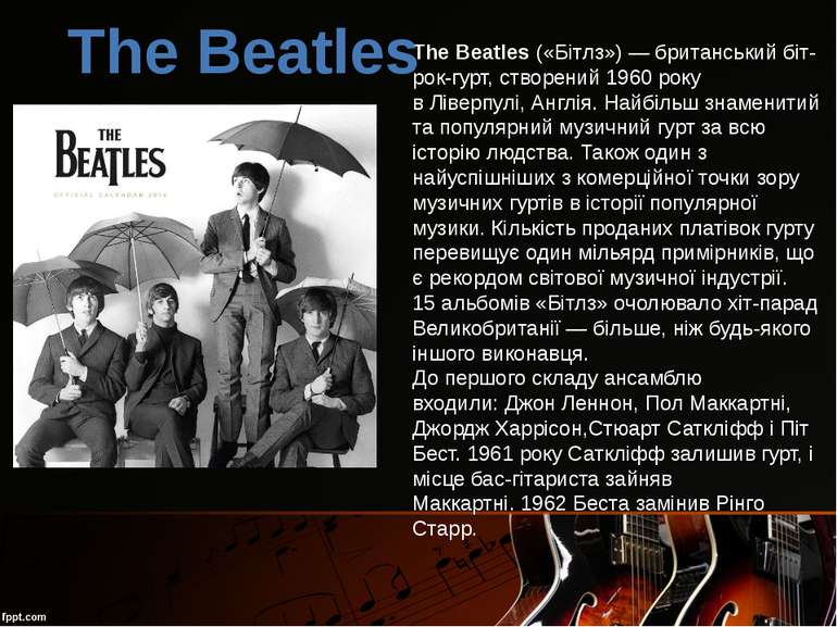 The Beatles («Бітлз») — британський біт-рок-гурт, створений 1960 року в Лівер...
