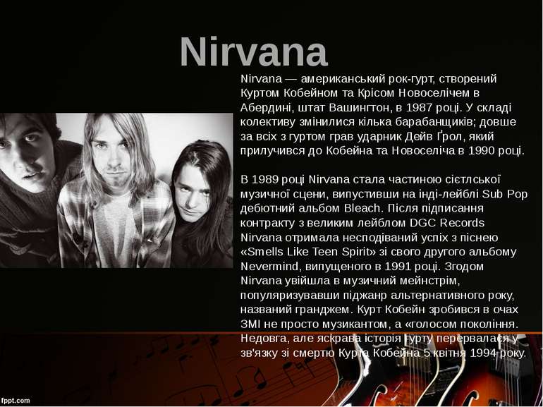 Nirvana Nirvana — американський рок-гурт, створений Куртом Кобейном та Крісом...