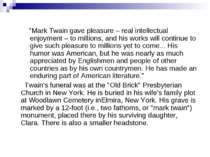 "Mark Twain gave pleasure – real intellectual enjoyment – to millions, and hi...