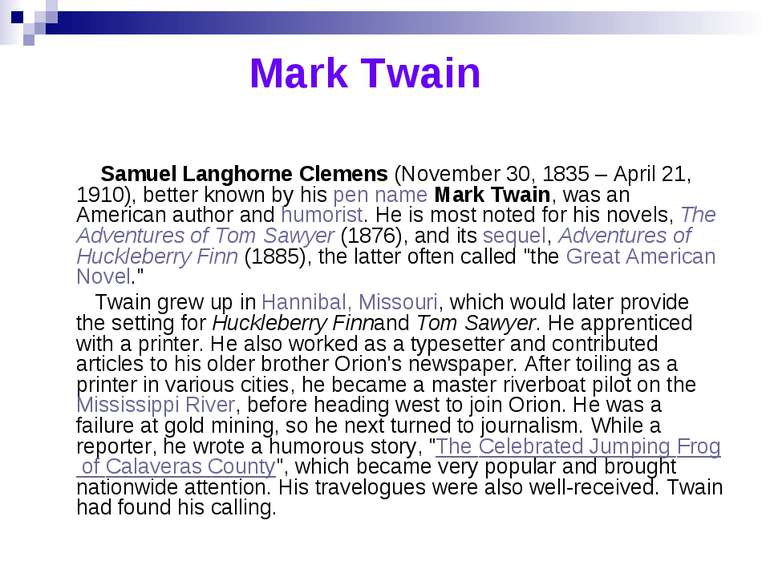 Mark Twain Samuel Langhorne Clemens (November 30, 1835 – April 21, 1910), bet...