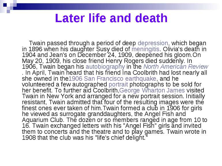 Later life and death Twain passed through a period of deep depression, which ...