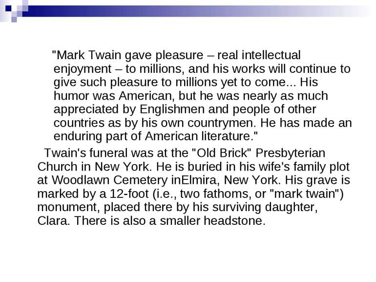 "Mark Twain gave pleasure – real intellectual enjoyment – to millions, and hi...