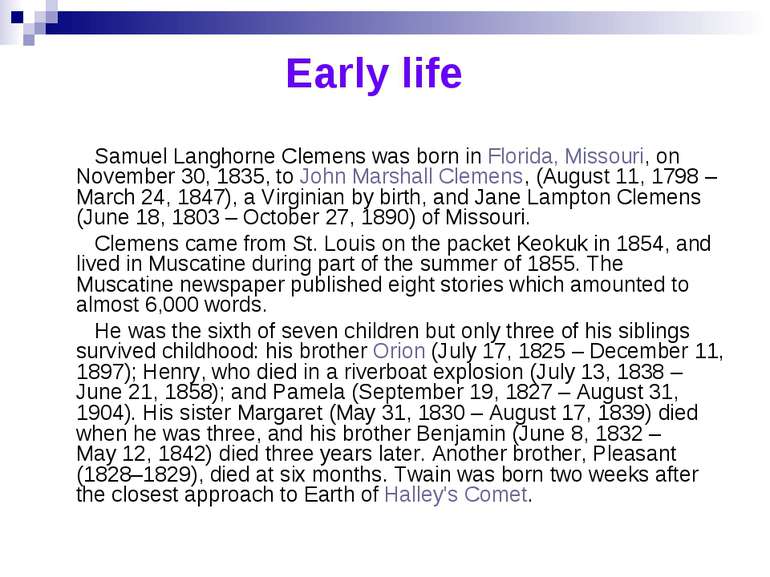 Early life Samuel Langhorne Clemens was born in Florida, Missouri, on Novembe...
