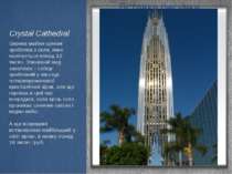 Crystal Cathedral Церква майже цілком зроблена з скла, яких налічується понад...