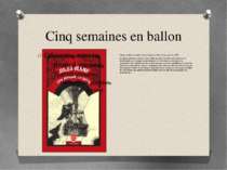 Cinq semaines en ballon Cinq semaines en ballon est un roman de Jules Verne, ...