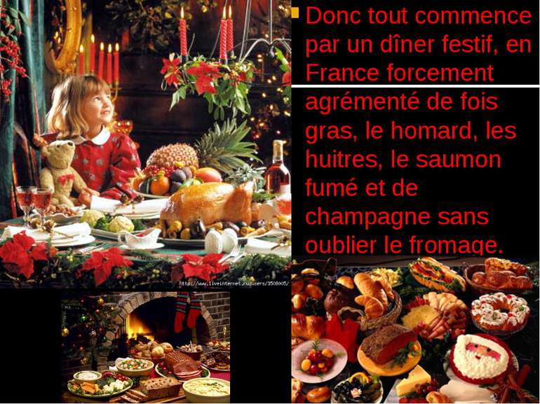 Donc tout commence par un dîner festif, en France forcement agrémenté de fois...