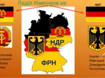 Бон – столиця Федеративної Республіки Німеччни Берлін – столиця Німецької Дем...