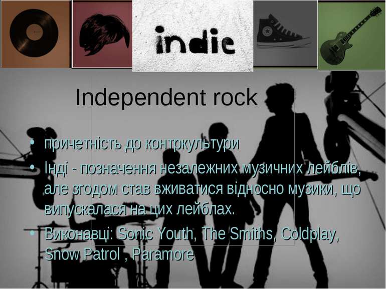 Independent rock причетність до контркультури Інді - позначення незалежних му...