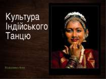 Культура Індійського Танцю Москаленко Анна
