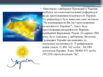  Одночасно з виборами Президента України відбувся загальнонаціональний рефере...