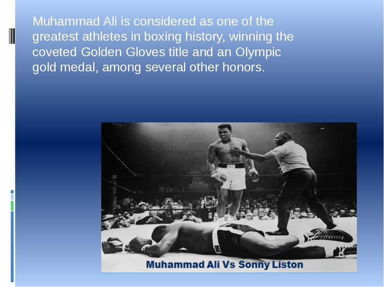 Muhammad Ali is considered as one of the greatest athletes in boxing history,...