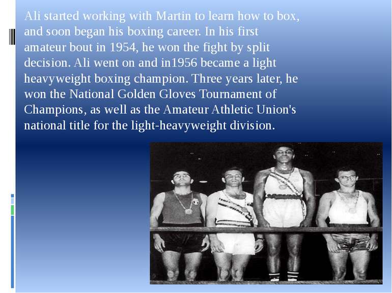 Ali started working with Martin to learn how to box, and soon began his boxin...