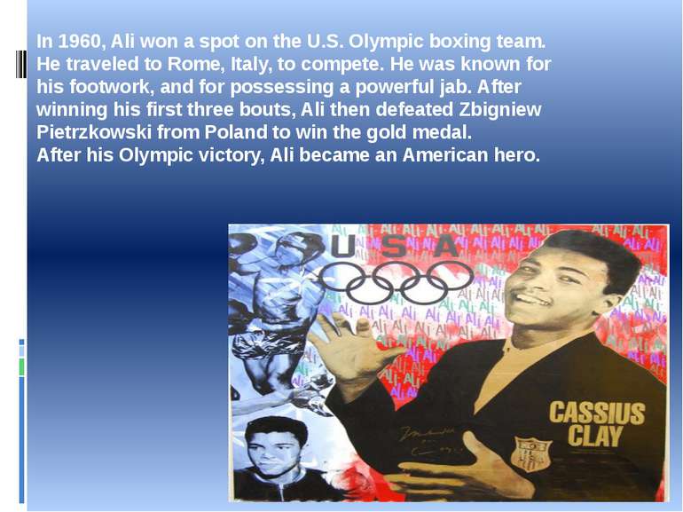 In 1960, Ali won a spot on the U.S. Olympic boxing team. He traveled to Rome,...