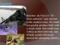 Kulemet Kulemet da Vinci or "33 - Stem authority" gun was not in the modern s...