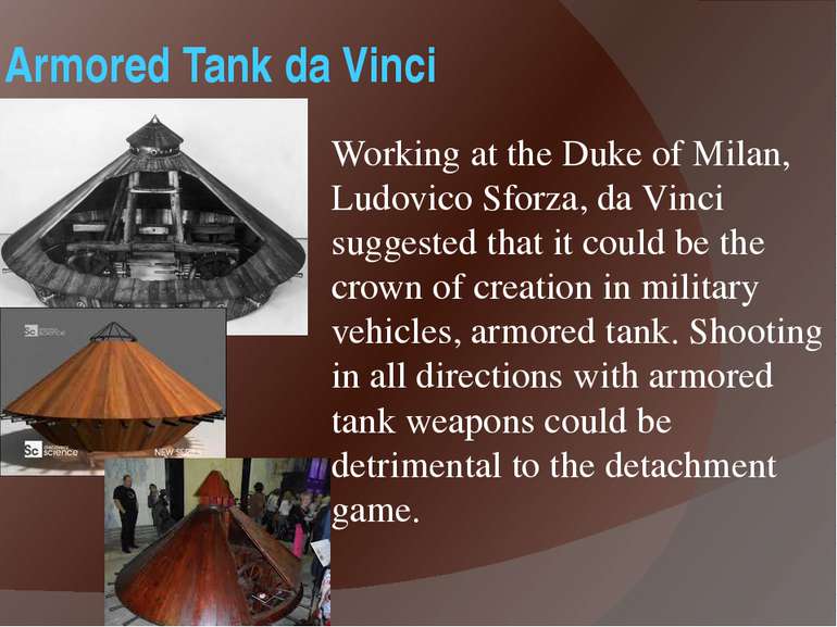Armored Tank da Vinci Working at the Duke of Milan, Ludovico Sforza, da Vinci...