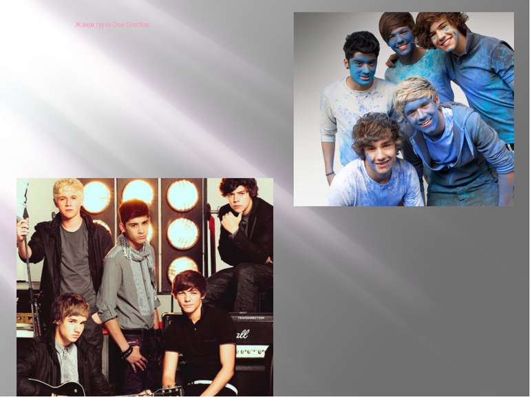 Жанри групи One Direction: Жанри групи One Direction: - поп; - поп-рок; - еле...