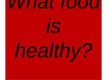 What food is healthy?