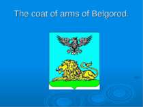 The coat of arms of Belgorod.