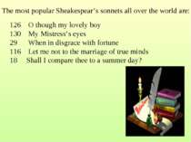 The most popular Sheakespear’s sonnets all over the world are: 126 O though m...